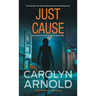 Just Cause: A nail-biting crime thriller packed with heart-pounding twists