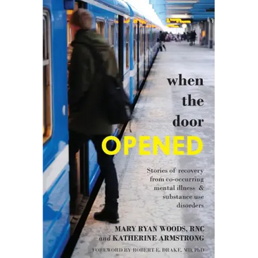 When the Door Opened: Stories of recovery from co-occurring mental illness & substance use disorders