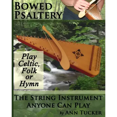 Bowed Psaltery: The String Instrument Anyone Can Play - Play Celtic, Folk or Hymn