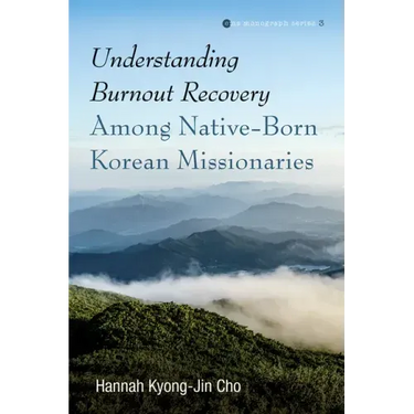 Understanding Burnout Recovery Among Native-Born Korean Missionaries