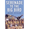 Serenade to the Big Bird: A Young Flier's Memoir of the Second World War