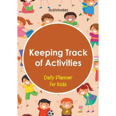 Keeping Track of Activities: Daily Planner for Kids