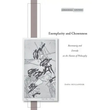 Exemplarity and Chosenness: Rosenzweig and Derrida on the Nation of Philosophy