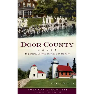 Door County Tales: Shipwrecks, Cherries and Goats on the Roof