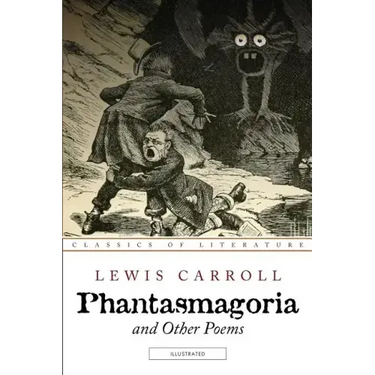 Phantasmagoria and Other Poems: Illustrated