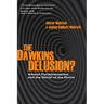 The Dawkins Delusion?: Atheist Fundamentalism and the Denial of the Divine