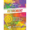Journal Your Way to Retirement: Evolve into Retirement It Isn't About the Money Be the Architect of Your Life
