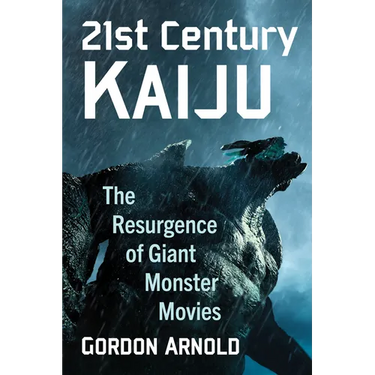 21st Century Kaiju: The Resurgence of Giant Monster Movies