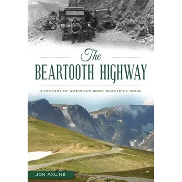 The Beartooth Highway: A History of America's Most Beautiful Drive