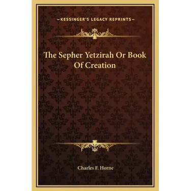 The Sepher Yetzirah or Book of Creation