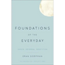 Foundations of the Everyday: Shock, Deferral, Repetition