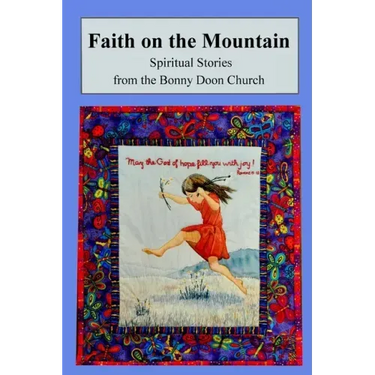 Faith on the Mountain: Spiritual Stories from the Bonny Doon Church