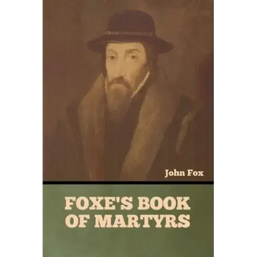 Foxe's Book of Martyrs