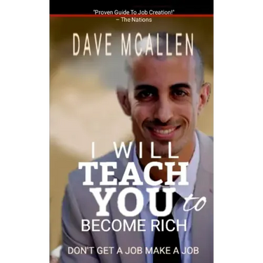 I Will Teach You To Become Rich: Don't Get A Job Make A Job