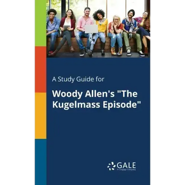 A Study Guide for Woody Allen's "The Kugelmass Episode"