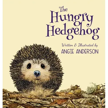 The Hungry Hedgehog: Inspiring Children To Care About Garden Wildlife