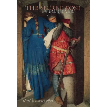 The Secret Rose: Love Poems by W.B. Yeats