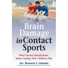 Brain Damage in Contact Sports: What Parents Should Know Before Letting Their Children Play