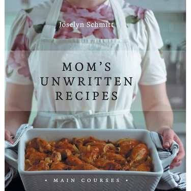 Mom's Unwritten Recipes: Main Courses