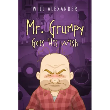 Mr. Grumpy Gets His Wish