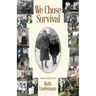 We Chose Survival