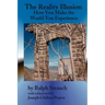 The Reality Illusion: How You Make The World You Experience