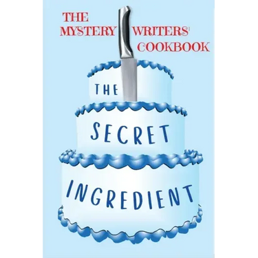 The Secret Ingredient: The Mystery Writers' Cookbook