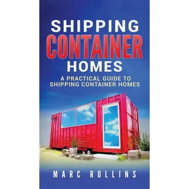 Shipping Container Homes: A Practical Guide to Shipping Container Homes