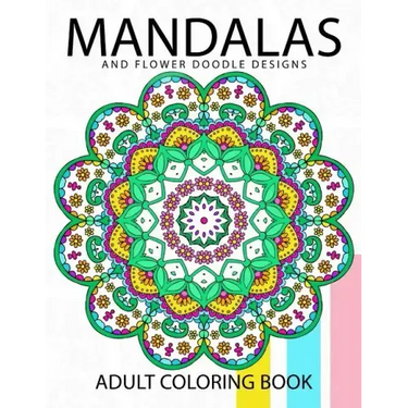 Mandala and Flower Doodle Design: An Adult coloring Book