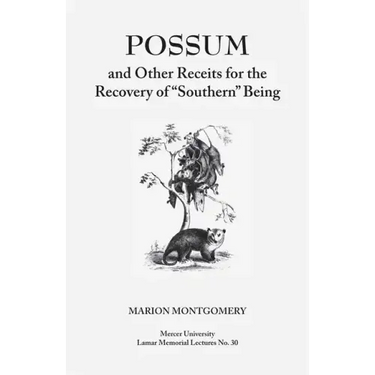 Possum and Other Receipts for the Recovery of Southern Being