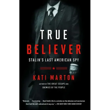 True Believer: Stalin's Last American Spy