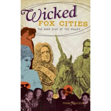 Wicked Fox Cities: The Dark Side of the Valley