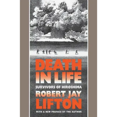 Death in Life: Survivors of Hiroshima