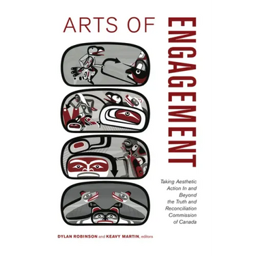 Arts of Engagement: Taking Aesthetic Action in and Beyond the Truth and Reconciliation Commission of Canada