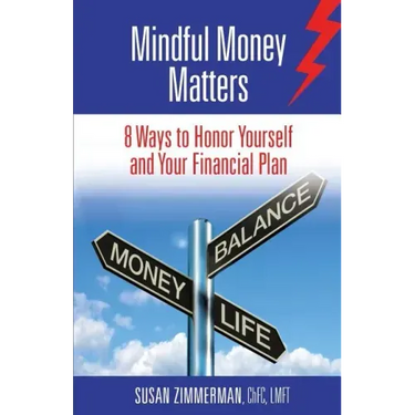 Mindful Money Matters: 8 Ways to Honor Yourself and Your Financial Plan