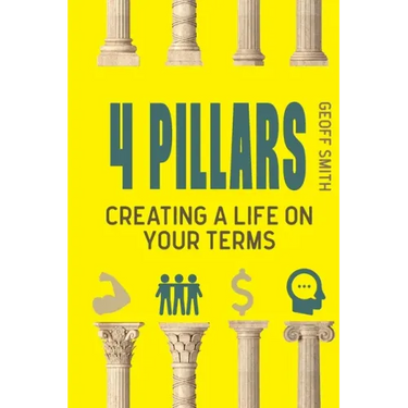 4 Pillars: Creating a Life on YOUR Terms