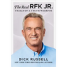 The Real Rfk Jr.: Trials of a Truth Warrior