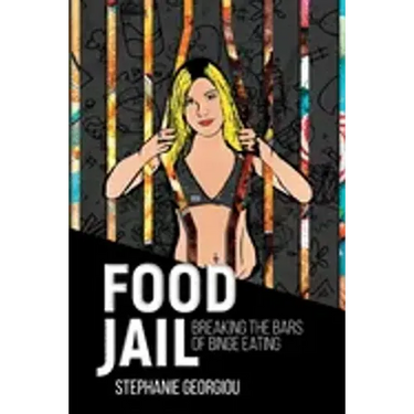 Food Jail: Breaking the bars of binge eating