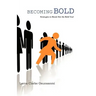 Becoming Bold: Strategies to Break Out the Bold You!