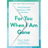For You When I Am Gone: Twelve Essential Questions to Tell a Life Story