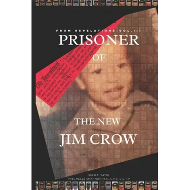 From Revelations, Vol. III: Prisoner of the New Jim Crow