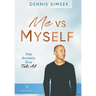Me VS Myself: The Anxiety Guy Tells All