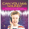 Can You See Sound? Characteristics of Sound ABCs of Physics General Science 3rd Grade Children's Physics Books