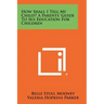 How Shall I Tell My Child? A Parents' Guide To Sex Education For Children