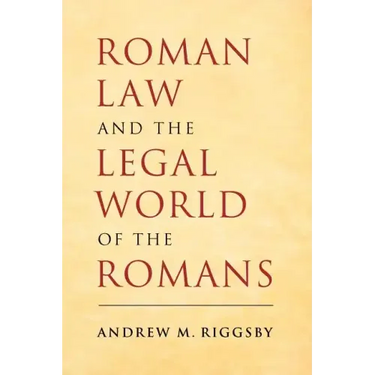 Roman Law and the Legal World of the Romans