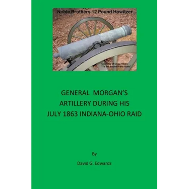 General Morgan's Artillery During His July 1863 Indiana-Ohio Raid