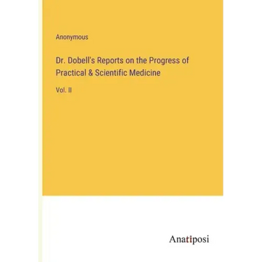 Dr. Dobell's Reports on the Progress of Practical & Scientific Medicine: Vol. II