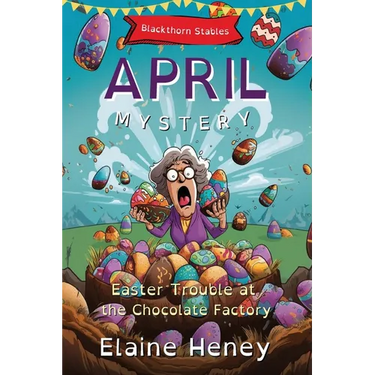 Easter Trouble at the Chocolate Factory Blackthorn Stables April Mystery - Dyslexia Friendly