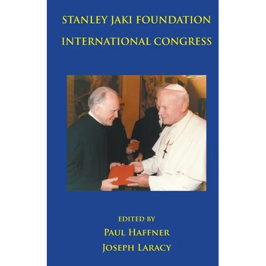 Stanley Jaki Foundation International Congress 2015
