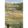 On The Move: A Return to Vastness